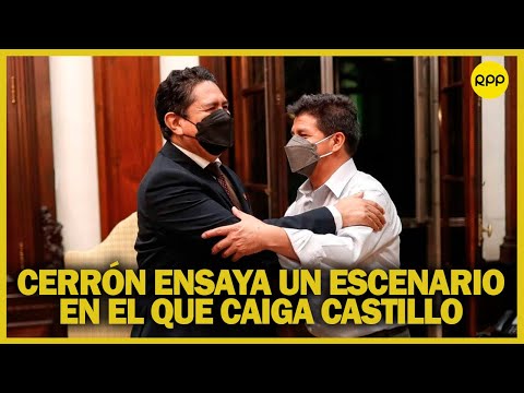 “Vladimir Cerrón está ensayando un escenario en el que caiga Pedro Castillo”