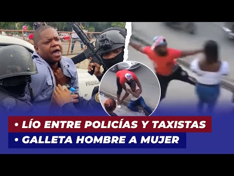 Mira el lío entre policía y taxistas, tremenda galleta hombre a mujer | De Extremo a Extremo