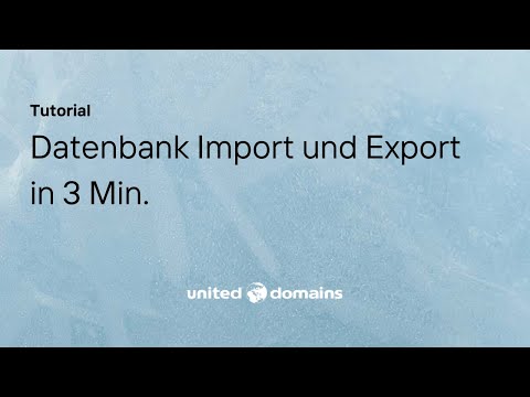 Datenbank Import und Export  in 3 Min | united-domains