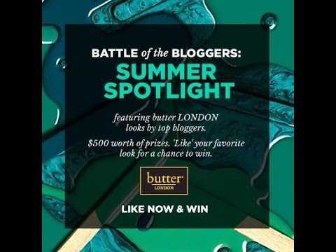 GIVEAWAY: butter LONDON Battle of the Bloggers - Summer Spotlight