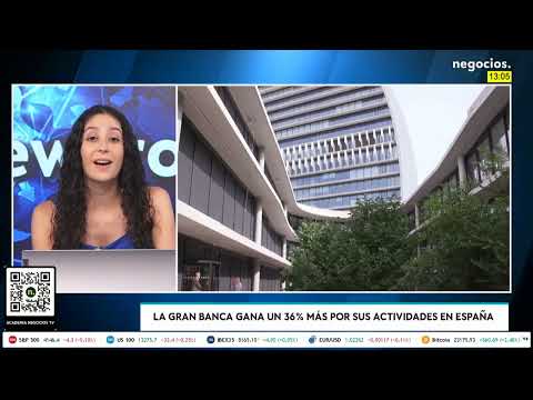 La Gran Banca gana un 36% más por sus actividades en España