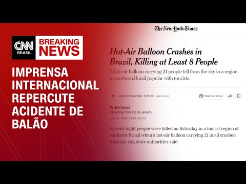 ​Imprensa internacional repercute acidente de balão em SC | AGORA CNN