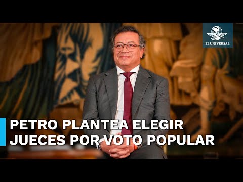 Gustavo Petro plantea la elección de jueces por voto popular propuesta en México