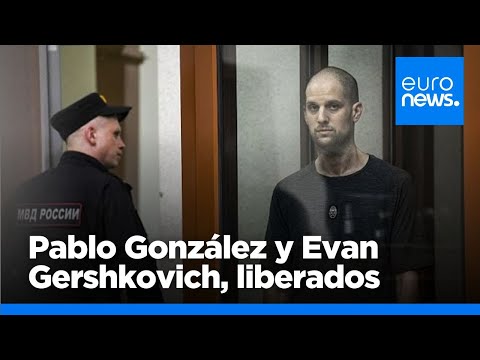 Los periodistas Pablo González y Evan Gershkovich, liberados en un intercambio de presos con Rusia