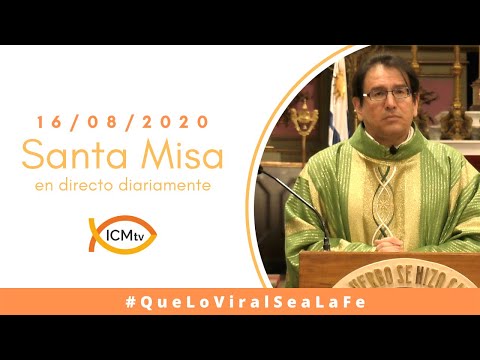 Santa Misa - Domingo 16 de Agosto 2020