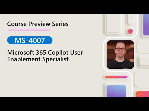 Course Preview | MS-4007 | Microsoft 365 Copilot User Enablement Specialist