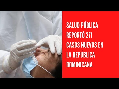 Salud pública reportó 271 casos nuevos en el boletín 626 de la República Dominicana