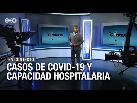 Casos de covid-19 y capacidad hospitalaria  | En Contexto