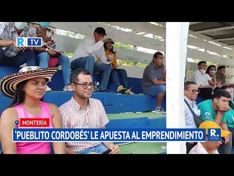 ‘Pueblito Cordobés’ le apuesta al emprendimiento de los municipios: Gobernador Benítez