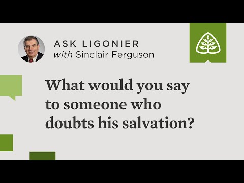 What would you say to someone who still doubts his salvation after seeing its fruit in his life?
