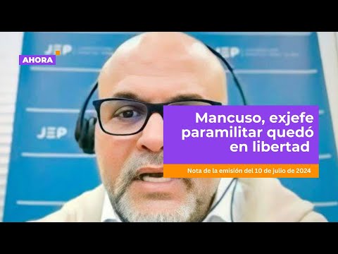 Mancuso, ex jefe paramilitar, quedó en libertad | Judicial