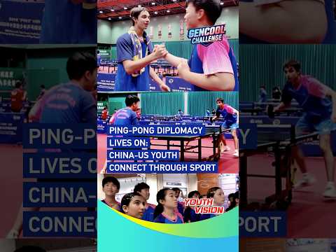 Ping-Pong Diplomacy lives on: China-US youth connect through sport #GenCoolChallenge #CoolChina