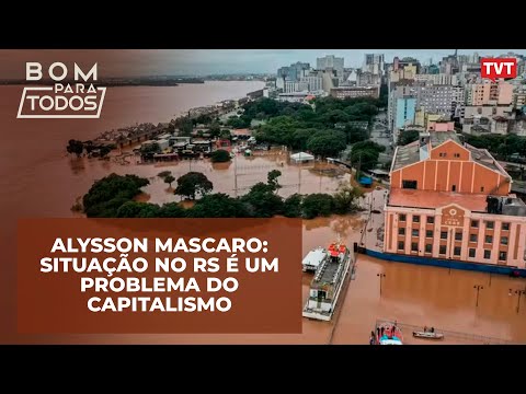 Alysson Mascaro: Situação no RS é um problema do capitalismo