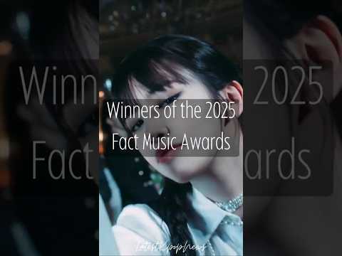 2025 Fact Music Awards Winners