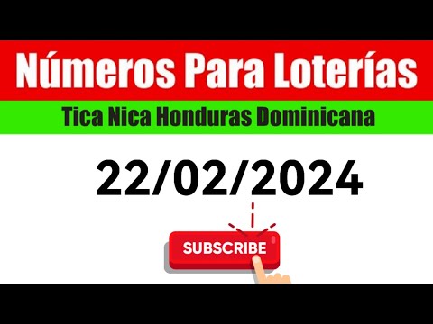 Numeros Para Las Loterias HOY 22/02/2024 BINGOS Nica Tica Honduras Y Dominicana