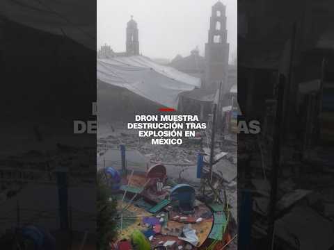 Dron muestra destrucción tras explosión de juegos pirotécnicos en México