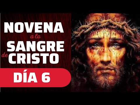 Novena ala Sangre de Cristo Dia 6 - La Sangre de Cristo