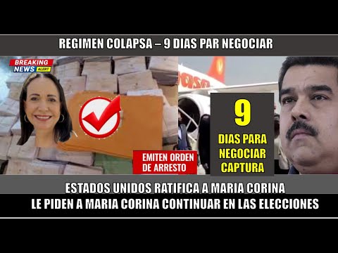 URGENTE! EEUU ratifica a Maria Corina advierten Regimen tiene 9 dias para evitar orden de captura