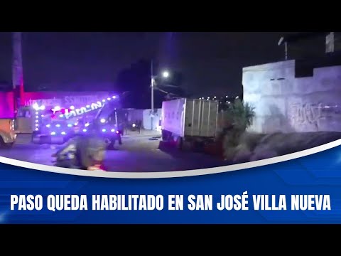 Paso queda habilitado en San José Villa Nueva