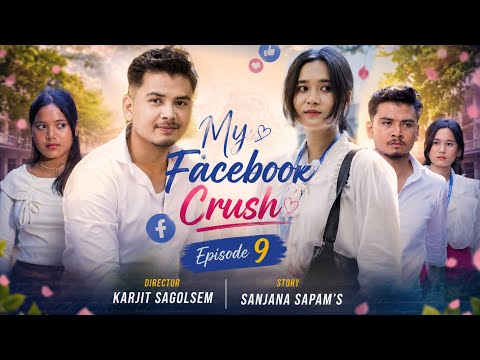 My Facebook Crush ✨|| Episode : 09|| A manipuri web series