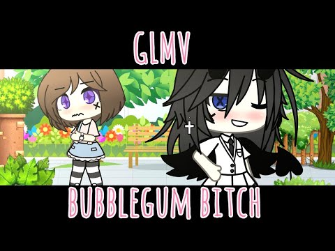 Bubblegum bitch || GLMV || Gacha life