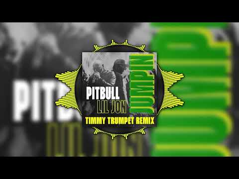 Lil Jon, Pitbull, & Timmy Trumpet - "JUMPIN" [Timmy Trumpet Remix]