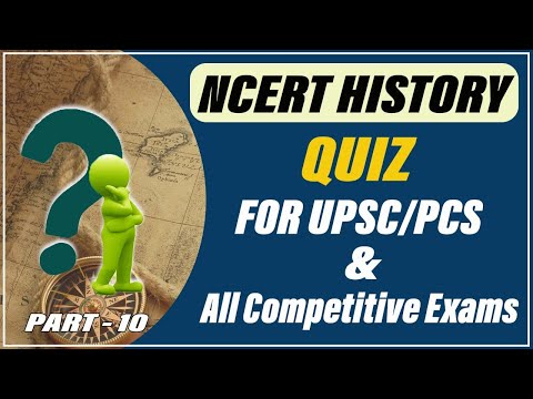 NCERT QUIZ FOR UPSC/PCS/| ALL COMPETITIVE EXAM/ NCERT Quiz for UPSC| ncert mcq history part - 10