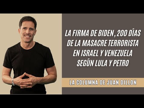 Juan Dillon: la firma de Biden, 200 días de la masacre terrorista y Venezuela según Lula y Petro