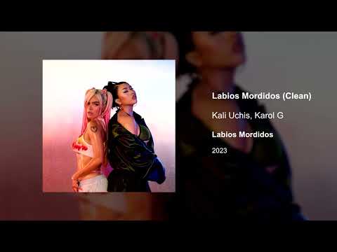 Kali Uchis, Karol G - Labios Mordidos (Clean version)
