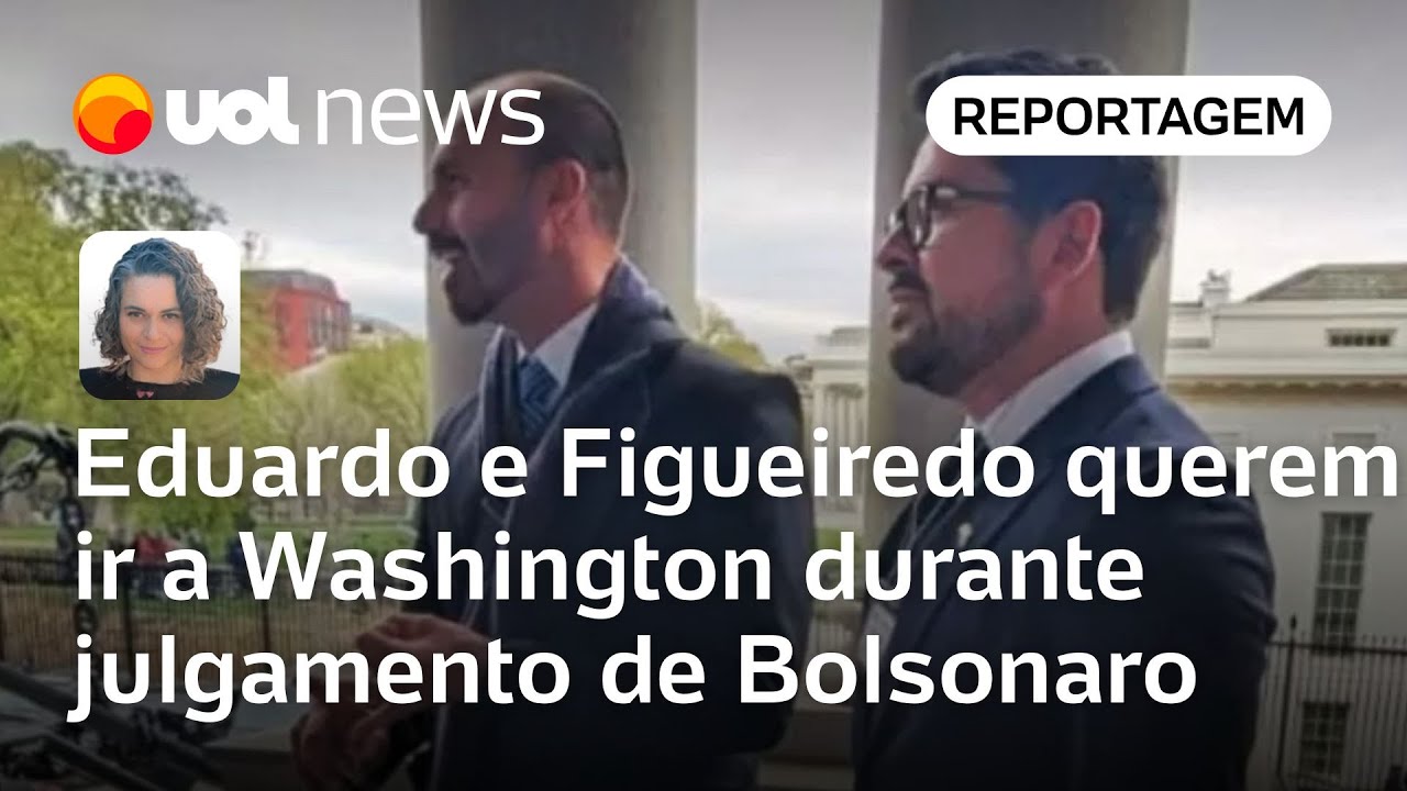 Eduardo e Paulo Figueiredo pretendem estar em Washington durante julgamento de Bolsonaro | Sanches