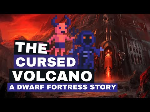 The Cursed Volcano: A Dwarf Fortress Story