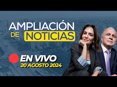 #EnVivo | AMPLIACIÓN DE NOTICIAS con Mávila Huertas y Fernando Carvallo #ADNRPP | 20/08/2024