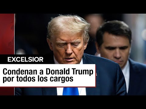 Donald Trump declarado culpable de 34 cargos de falsificación de registros comerciales