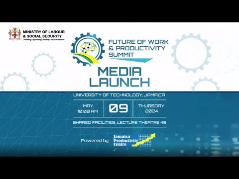 Ministry of Labour And Social Security : Future of Work and Productivity Summit || May 9, 2024