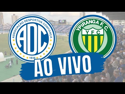 CONFIANÇA X YPIRANGA - AO VIVO | BRASILEIRÃO SÉRIE C
