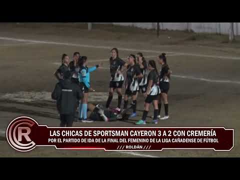 Sportsman 2 - 3 Cremería, ida final Torneo Apertura Femenino 2024 1ª División LCF