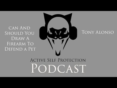 Can And Should You Draw A Firearm To Defend A Pet? -Tony Alonso