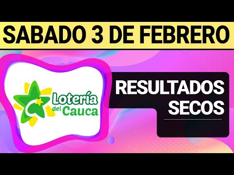 Resultado SECOS Lotería del CAUCA del Sábado 3 de Febrero de 2024  SECOS