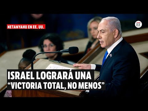 Israel lograra? una “victoria total, no menos”, en Gaza Netanyahu en EE. UU.  | El Espectador