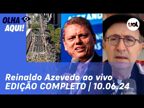 Reinaldo Azevedo ao vivo: extrema-direita na UE, fala de Tarcísio, bolsonaristas na Paulista | 10/06