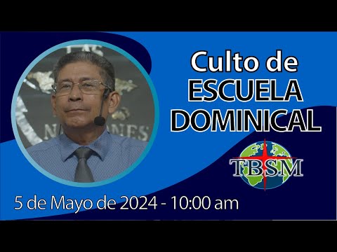 Culto de Escuela Dominical | Domingo 5 de Mayo 2024