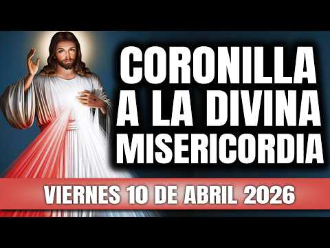 CORONILLA A LA DIVINA MISERICORDIA DE HOY VIERNES 10 DE ABRIL 2026 – EL SANTO ROSARIO DE HOY