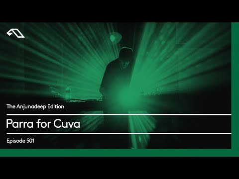 The Anjunadeep Edition 501 with Parra for Cuva