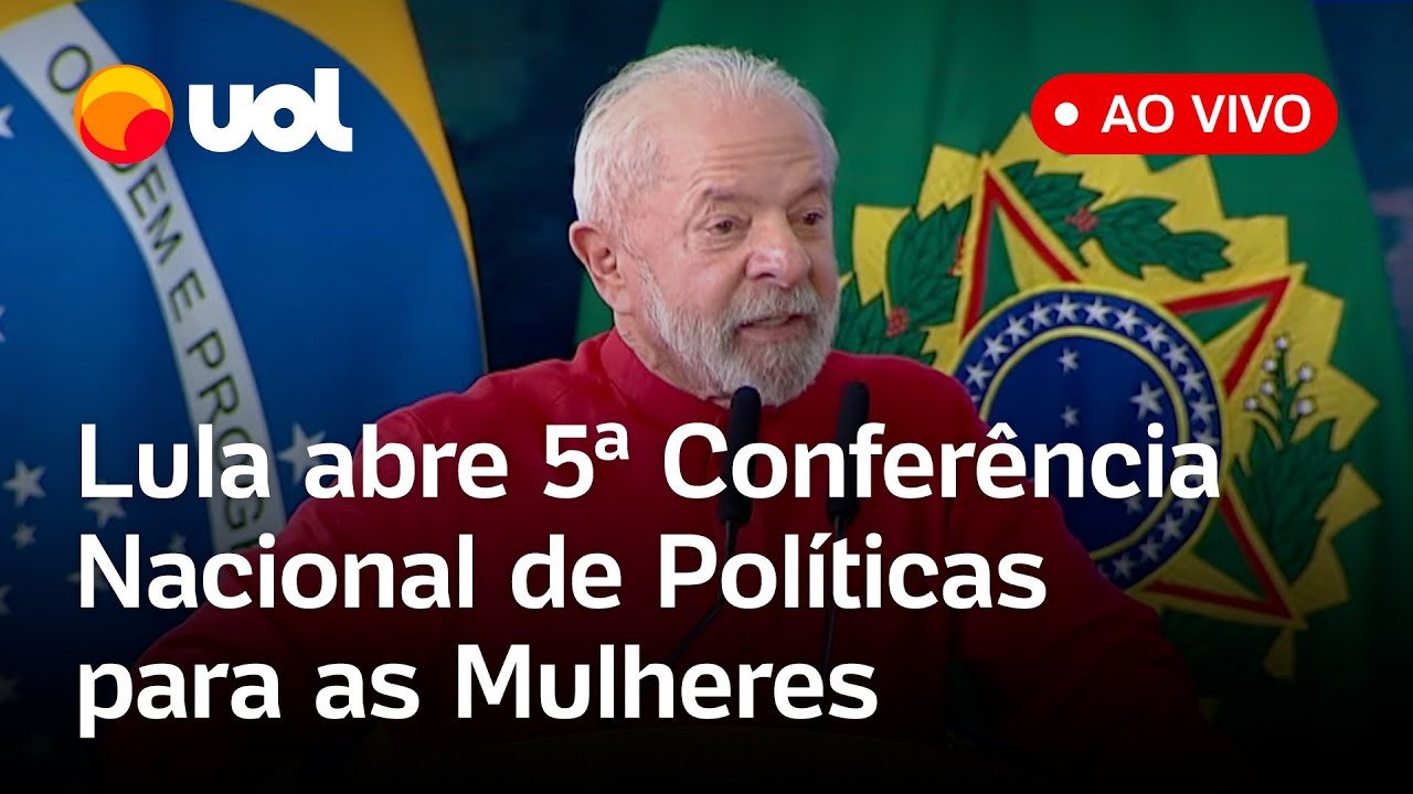 Lula participa da abertura da Conferência Nacional de Políticas para as Mulheres assista ao vivo