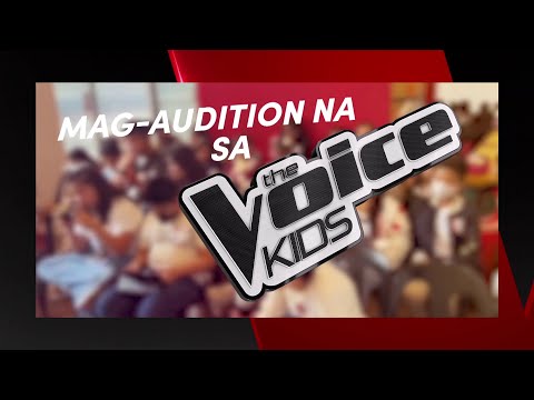 Mag-audition sa 'The Voice Kids' ngayong May 11!