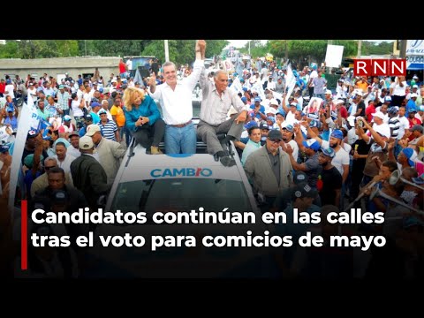 Candidatos continúan en las calles tras el voto para comicios de mayo