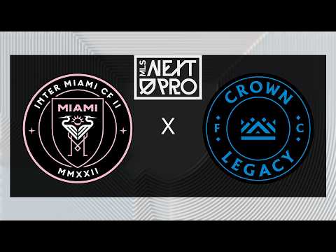 MLS NEXT PRO: Inter Miami CF II vs Crown Legacy FC | May 17, 2026