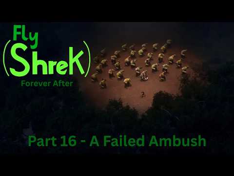 "Fly (Shrek) Forever After" Part 16 - A Failed Ambush
