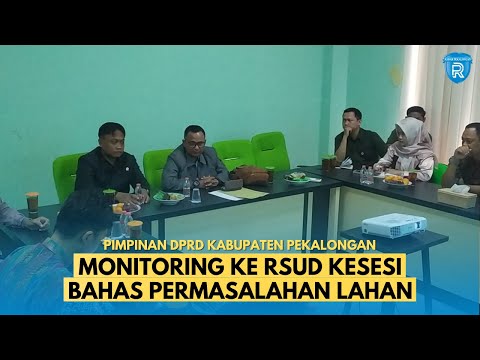 Pimpinan DPRD Kabupaten Pekalongan Monitoring Ke RSUD Kesesi, Bahas Permasalahan Lahan