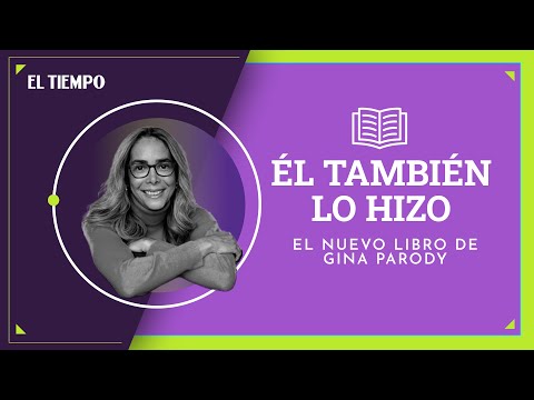 Él también lo hizo: El nuevo libro de Gina Parody | El Tiempo